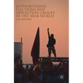 Authoritarian Elections and Opposition Groups in the Arab World