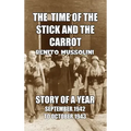 The Time of the Stick and the Carrot: Story of a Year, October 1942 to September 1943