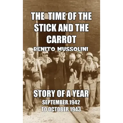 The Time of the Stick and the Carrot: Story of a Year, October 1942 to September 1943