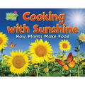 Cooking with Sunshine: How Plants Make Food