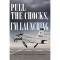 Pull the Chocks, I'm Launching