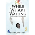 While We Are Waiting