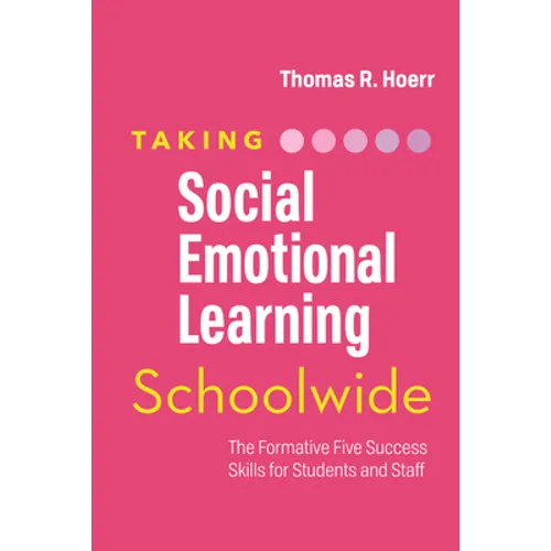 Taking Social-Emotional Learning Schoolwide: The Formative Five Success Skills for Students and Staff