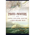 Pirates & Privateers from Long Island Sound to Delaware Bay