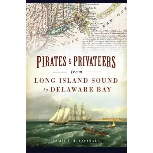 Pirates & Privateers from Long Island Sound to Delaware Bay