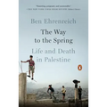 The Way to the Spring: Life and Death in Palestine