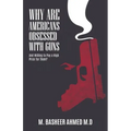 Why Are Americans Obsessed with Guns and Willing To Pay A High Price for Them?