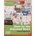 Ideas for the Animated Short: Finding and Building Stories