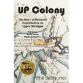 U.P. Colony: The Story of Resource Exploitation in Upper Michigan -- Focus on Sault Sainte Marie Industries