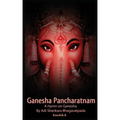 Ganesha Pancharatnam: A hymn on Ganesha by Shankara Bhagavadpada