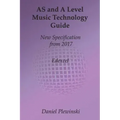 AS and A Level Music Technology Guide: New Specification from 2017