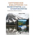 Difference Equations for Scientists and Engineering: Interdisciplinary Difference Equations
