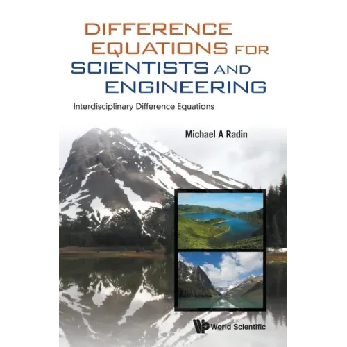 Difference Equations for Scientists and Engineering: Interdisciplinary Difference Equations