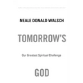 Tomorrow's God: Our Greatest Spiritual Challenge