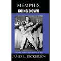 Memphis Going Down: A Century of Blues, Soul and Rock 'n' Roll