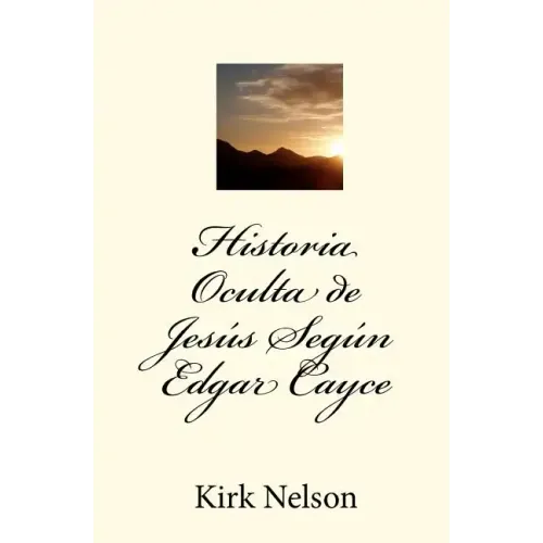 Historia Oculta de Jesús Según Edgar Cayce