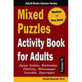 Mixed Puzzles Activity Book for Adults: 200 Medium to Very Hard Puzzles & 6 Puzzle Types (Jigsaw Sudoku, Battleships, Fillomino, Minesweeper, Futoshik