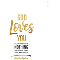 God Loves You and There's Nothing Anyone Can Do about It.