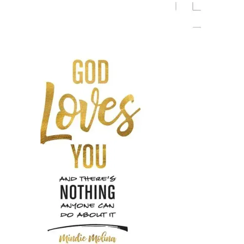 God Loves You and There's Nothing Anyone Can Do about It.