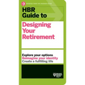 HBR Guide to Designing Your Retirement