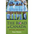 The Road to Canada: Book Four of Girls of Summer