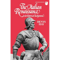 The Italian Renaissance in Its Historical Background