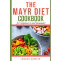 The Mayr Diet CookBook for Beginners and Dummies: Lots of Delicious and Healthy Recipes