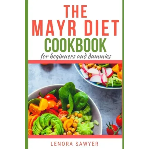 The Mayr Diet CookBook for Beginners and Dummies: Lots of Delicious and Healthy Recipes
