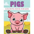 Pigs Coloring Book For Kids: Cute and unique Pigs Designs