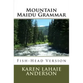 Mountain Maidu Grammar: Fish-Head Version
