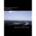Photographs of Western Massachusetts: Places and Things Around the Pioneer Valley