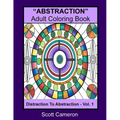 "ABSTRACTION" Adult Coloring Book: Abstraction to Distraction