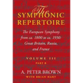 The Symphonic Repertoire, Volume III, Part B: The European Symphony from Ca. 1800 to Ca. 1930: Great Britain, Russia, and France