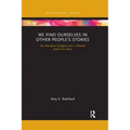 We Find Ourselves in Other People's Stories: On Narrative Collapse and a Lifetime Search for Story