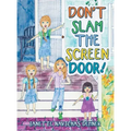 Don't Slam the Screen Door!