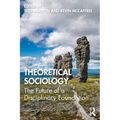 Theoretical Sociology: The Future of a Disciplinary Foundation