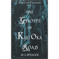 The Ghosts of Kali Oka Road