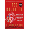 Red Roulette: An Insider's Story of Wealth, Power, Corruption, and Vengeance in Today's China