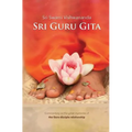 Sri Guru Gita: Commentary on the great mysteries of the Guru Disciple Relationship