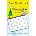 Don't Miss School on Mondays!: Stories for Teachers Who Love to Teach