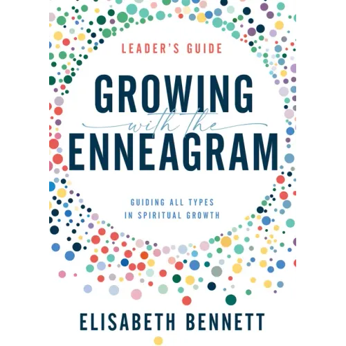 Growing with the Enneagram: Guiding All Types in Spiritual Growth
