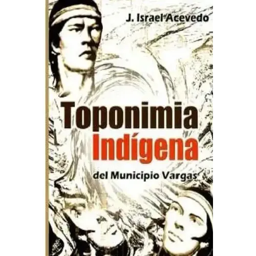 Toponimia Indigena del Municipio Vargas