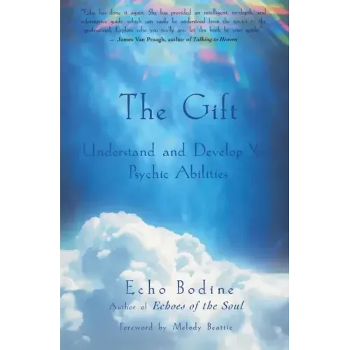 The Gift: Understand and Develop Your Psychic Abilities