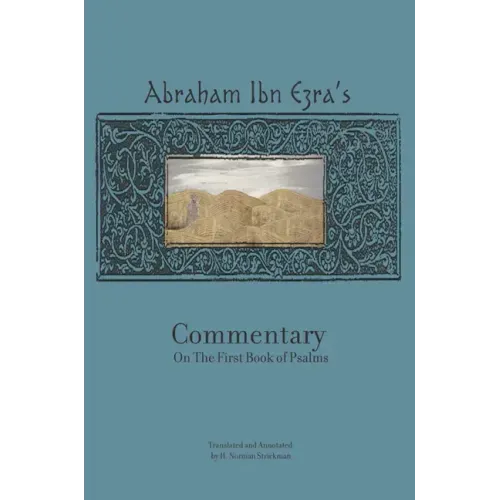 Rabbi Abraham Ibn Ezra's Commentary on the First Book of Psalms: Chapters 1-41