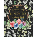 100 Acts Of Kindness Coloring Book: Increase Self-Esteem After You Have Colored Each Page Adults And Kids Alike