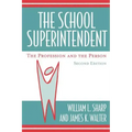 The School Superintendent: The Profession and the Person