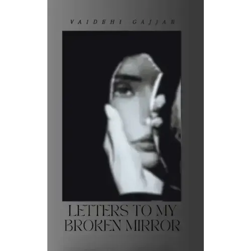 Letters to My Broken Mirror