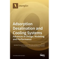 Adsorption Desalination and Cooling Systems: Advances in Design, Modeling and Performance