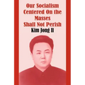 Our Socialism Centered on the Masses Shall Not Perish