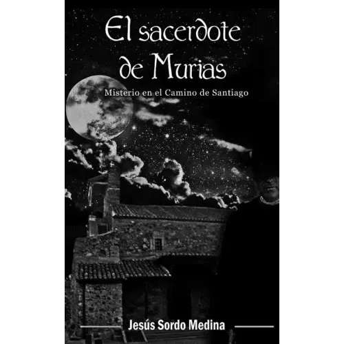 El sacerdote de Murias: Misterio en el Camino de Santiago